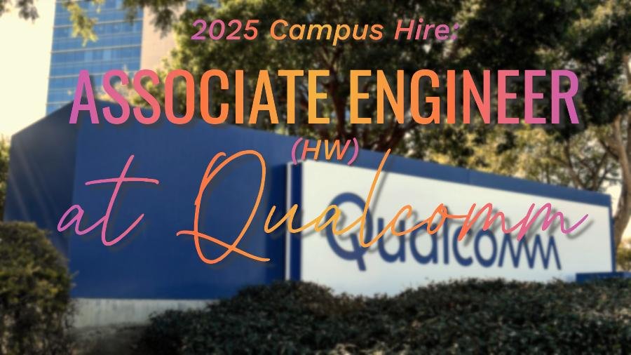 2025 Campus Hire: Associate Engineer (HW) at Qualcomm