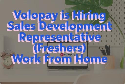 Volopay Work From Home Sales Development Representative (Freshers) Job