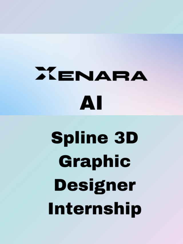 Join the Xenara AI Spline 3D Graphic Designer Internship- Apply Now!